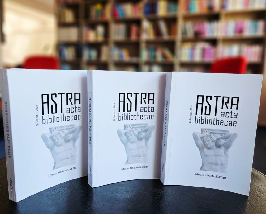 Prima editie a revistei ASTRA ACTA Bibliothecae lansata la Sibiu