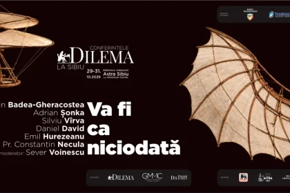 Conferințele Dilema la Sibiu: invitați Constantin Necula și Emil Hurezeanu
